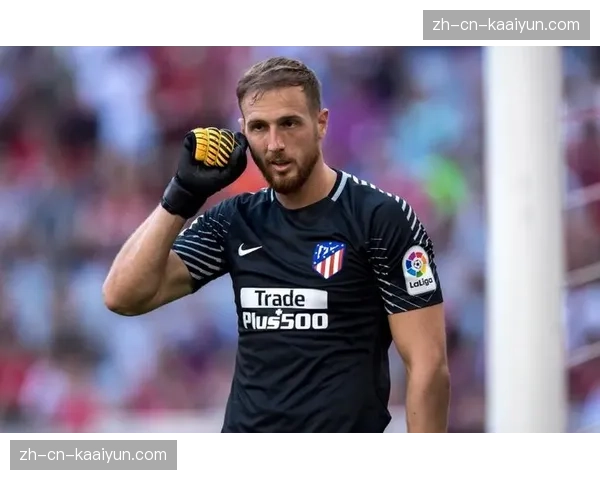 马竞防线核心奥布拉克肌肉损伤 门将位置面临重组考验